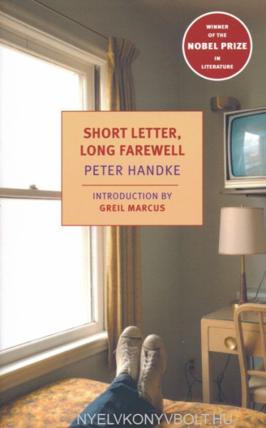 Peter Handke: Short Letter, Long Farewell