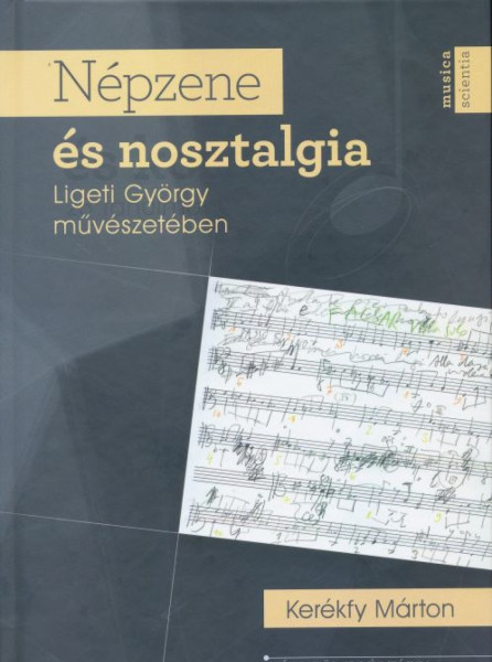 Kerékfy Márton: Népzene és nosztalgia Ligeti György művészetében