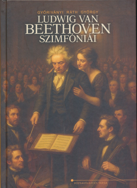 Győriványi Ráth György: Ludwig van Beethoven szimfóniái