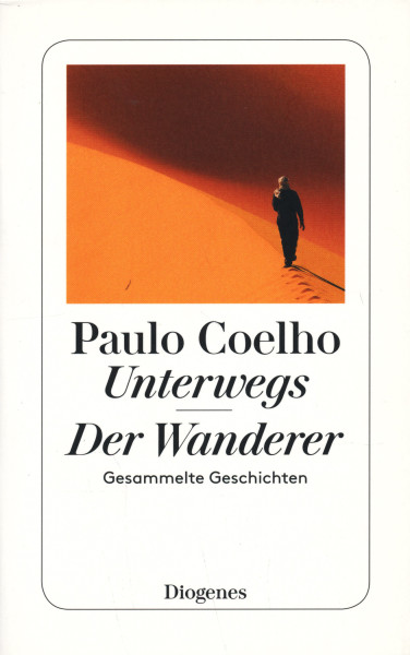 Paulo Coelho: Unterwegs / Der Wanderer