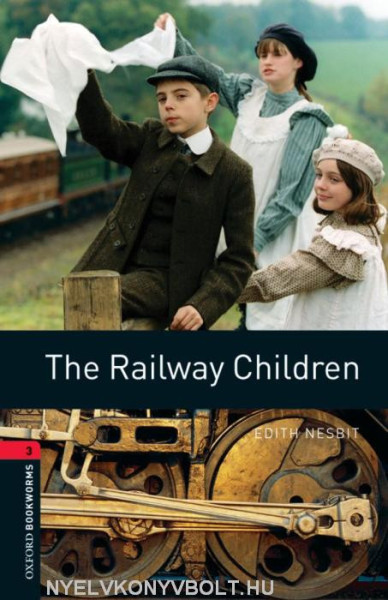 The Railway Children - Oxford Bookworms Library Level 3