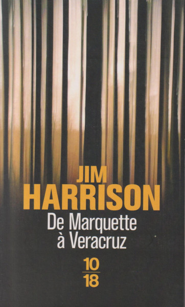 Jim Harrison: De Marquette a Veracruz