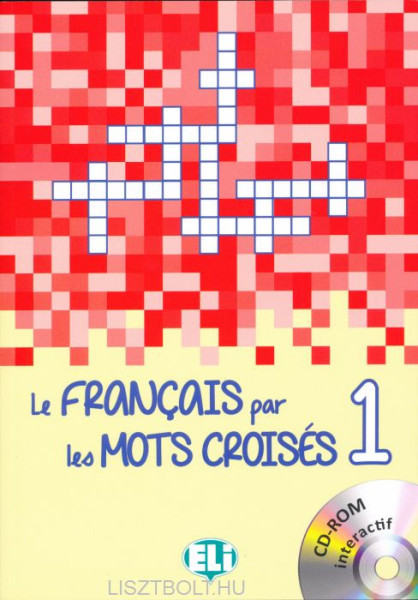 Le Francais Par Les Mots Croisés Volume 1 + CD-Rom Interactif