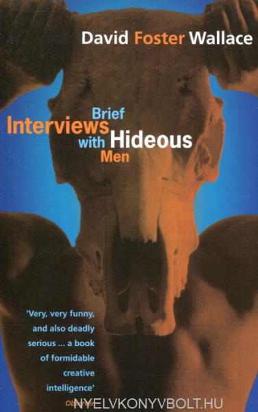 David Foster Wallace: Brief Interviews With Hideous Men
