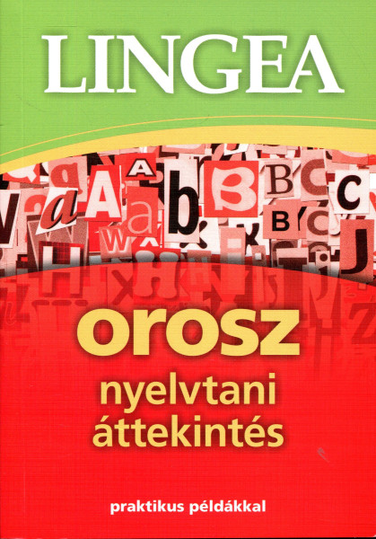 Orosz nyelvtani áttekintés praktikus példákkal