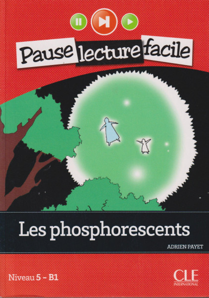 Les phosphorescents - Livre + CD audio - Pause lecture facile niveau 5 - B1