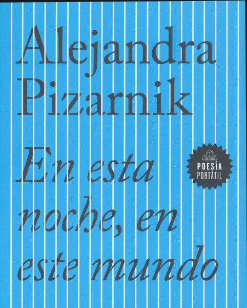 Alejandra Pizarnik: En esta noche, en este mundo