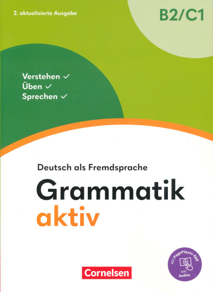 Grammatik aktiv - Deutsch als Fremdsprache - 2. aktualisierte Ausgabe - B2/C1: Verstehen, Üben, Sprechen - Übungsgrammatik - Inkl. PagePlayer-App