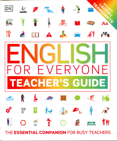 English for Everyone Teacher's Guide - The Essential Companion for Busy Teachers - Includes Audio Transcripts