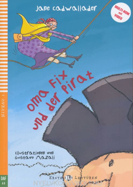 Oma Fix und der Pirat - Erste Eli Lektüren Niveau 1 (A0)
