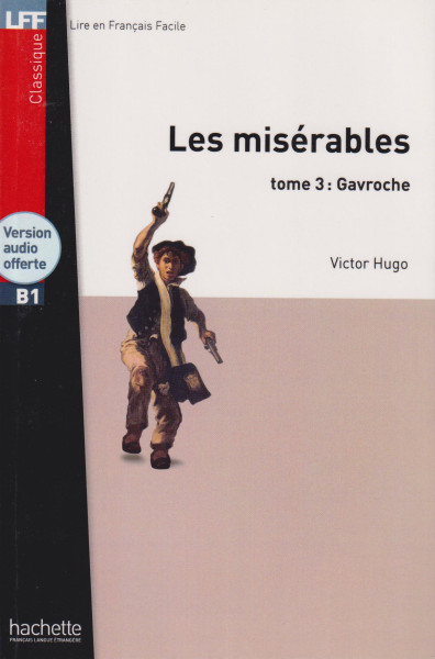 Les Miserables tome 3: Gavroche - Lire en francais facile Classique B1