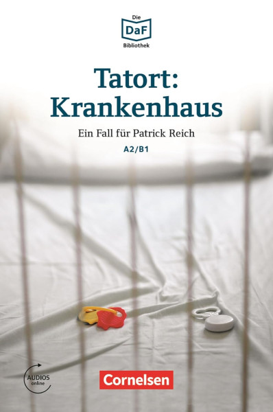 Tatort: Krankenhaus - Ein Fall für Patrick Reich mit online Audios - Die DAF Bibliothek stufe A1/A2