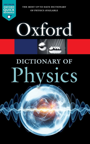 Oxford Dictionary of Physics - Eighth Edition