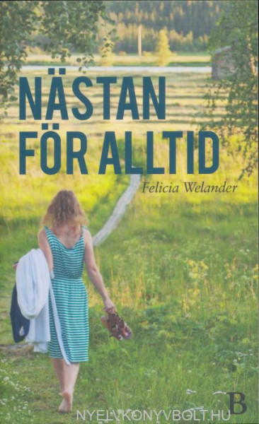 Felicia Welander: Nästan för alltid (Vänskapstrilogin del 3)