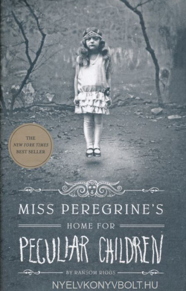 Ransom Riggs: Miss Peregrine's Home for Peculiar Children