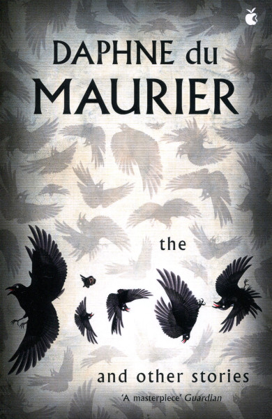 Daphne du Maurier: The Birds And Other Stories