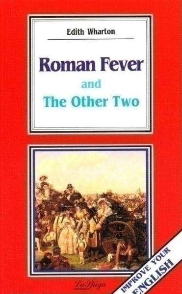 Roman Fever and The Other Two - La Spiga Level C1-C2