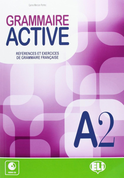 Grammaire Active Références et Exercises de Grammaire Francaise A2+ CD