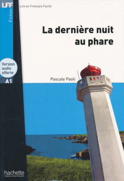 La derniere nuit au phare + Version audio offerte - Lire en Francais Facile Classique niveau A1