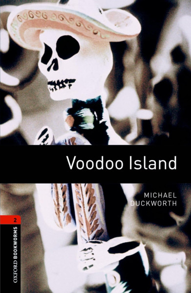 Voodoo Island - Oxford Bookworms Library Level 2