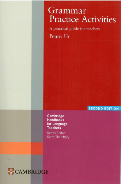 Grammar Practice Activities 2nd Edition - A Practical Guide for Teachers