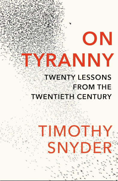 Timothy Snyder: On Tyranny