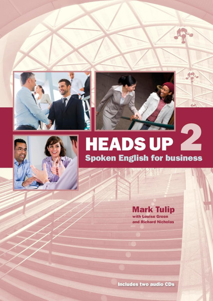 Heads Up 2 - Spoken English for business Includes two Audio CDs