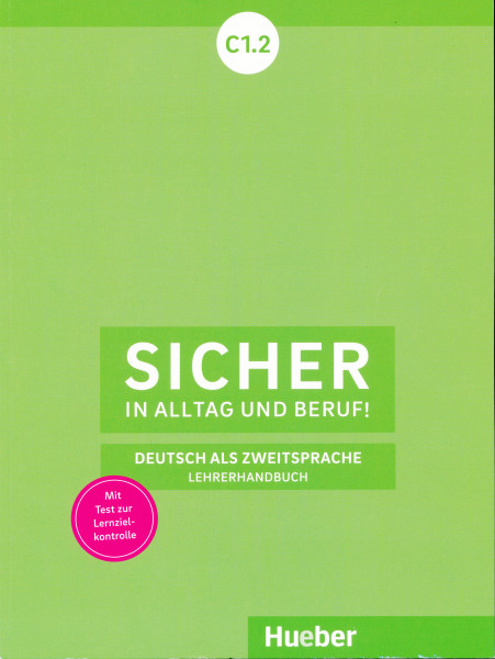 Sicher in Alltag und Beruf! C1.2 Lehrerhandbuch Deutsch als Zweitsprache