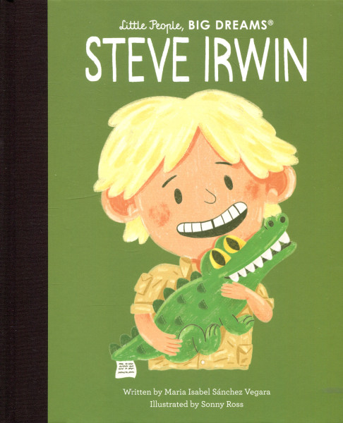 Steve Irwin (Little People, BIG DREAMS)