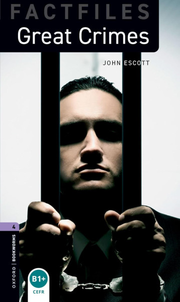 Great Crimes Factfiles - Oxford Bookworms Library Level 4 with Audio Download