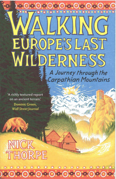 Nick Thorpe: Walking Europe's Last Wilderness