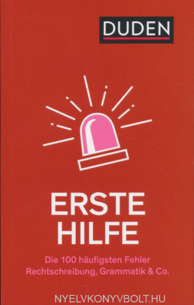 Duden Erste Hilfe - Die 100 häufigsten Fehler