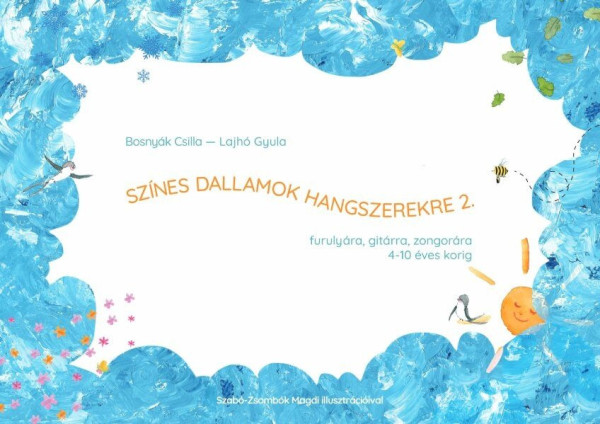 Bosnyák Csilla: Színes dallamok hangszerekre (furulyára, gitárra, zongorára 4-10 éves korig) 2.