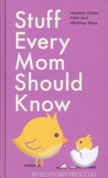 Stuff Every Mom Should Know