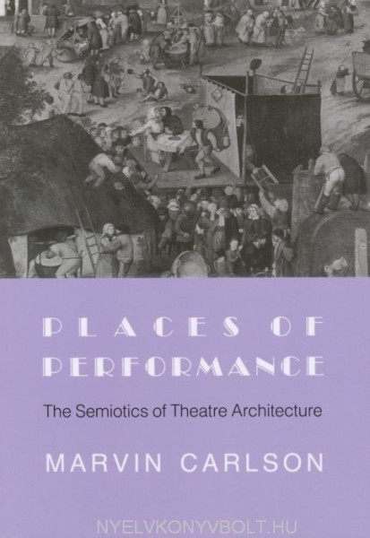 Places of Performance - The Semiotics of Theatre Architecture
