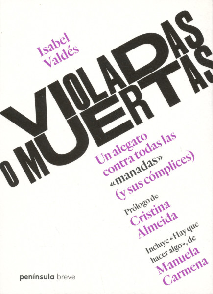 Isabel Valdés: Violadas o muertas: Un alegato contra todas las "manadas" (y sus cómplices)