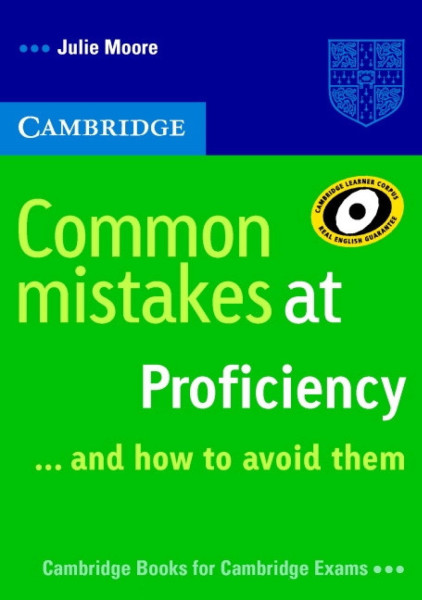 Common Mistakes at Proficiency...and How to Avoid Them
