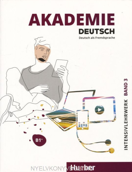 Akademie Deutsch B1+ Intensivlehrwerk