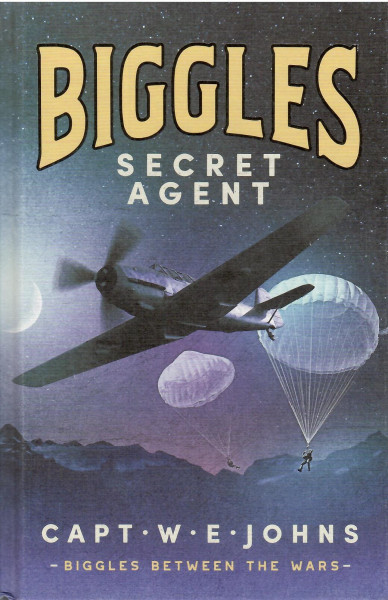 Captain W. E. Johns: Biggles, Secret Agent