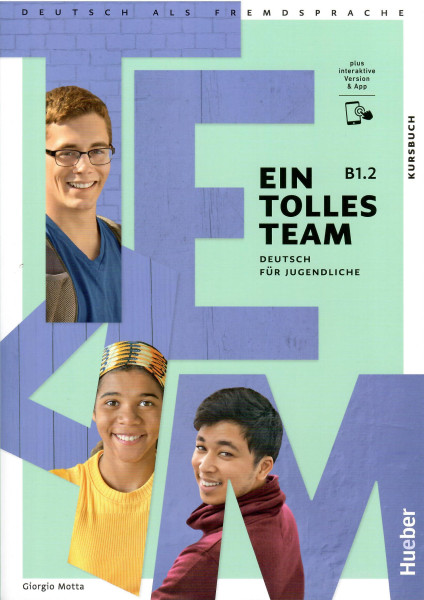 Ein tolles Team B1.2 Kursbuch plus interaktive Version Deutsch für Jugendliche Deutsch als Fremdsprache