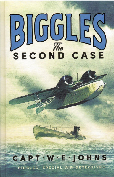 Captain W. E. Johns: Biggles: The Second Case