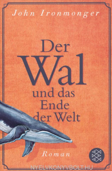 John Ironmonger: Der Wal und das Ende der Welt
