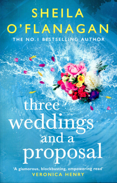 Sheila O'Flanagan: Three Weddings and a Proposal