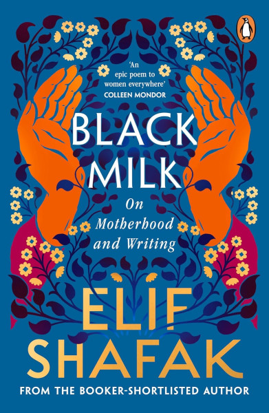 Elif Shafak: Black Milk