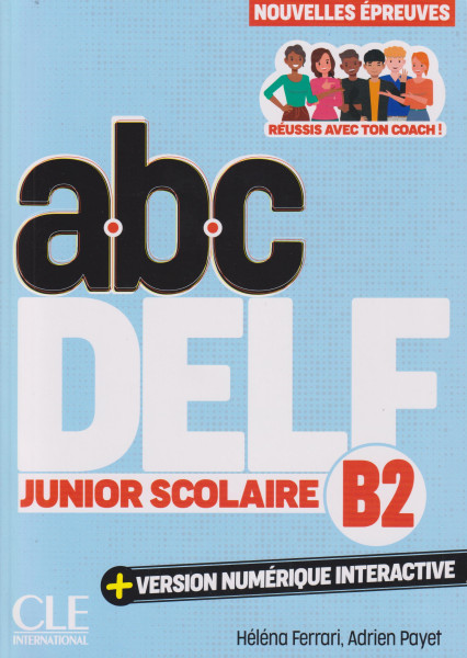 ABC DELF Junior Scolaire - Niveau B2 - 3eme édition: Audioe et vidéo en ligne et version numérique 100% interactive incluse