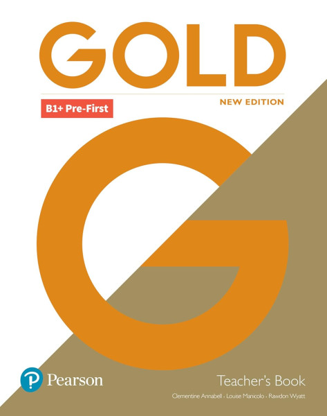 Gold  B1+ Pre-First Teacher's Book with Teacher's Resource Disc & Internet Portal Access - New Editon