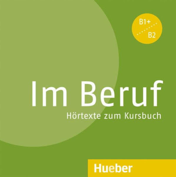 Im Beruf audio CD Hörtexte zum Kursbuch - Deutsch als Fremd- und Zweitsprache stufe B1+/B2