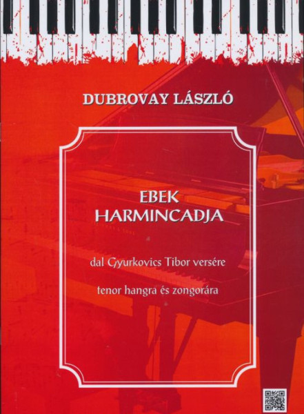 Dubrovay László: Ebek harmincada - dal Gyurkovics Tibor versére tenor hangra és zongorára