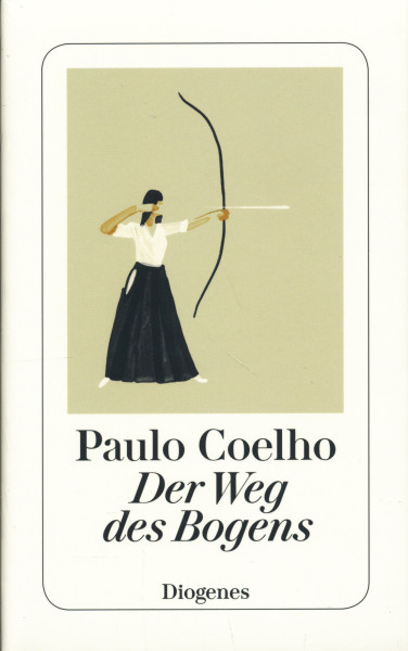 Paulo Coelho: Der Weg des Bogens