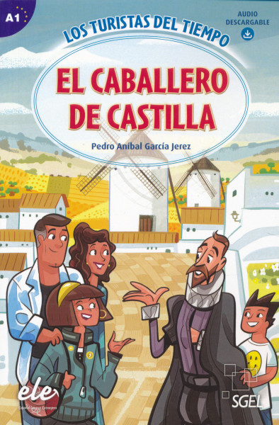 Los Turistas Del Tiempo: El Caballero de Castilla Nivel A1 (+ Audio Descargable)